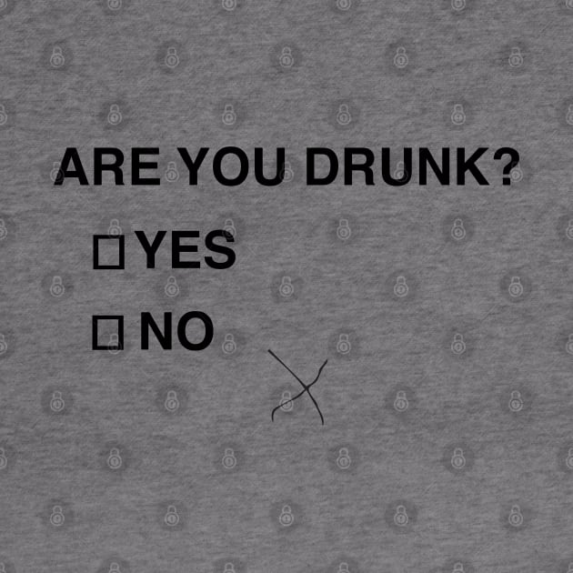 Are you drunk?  Yes or No by BodinStreet